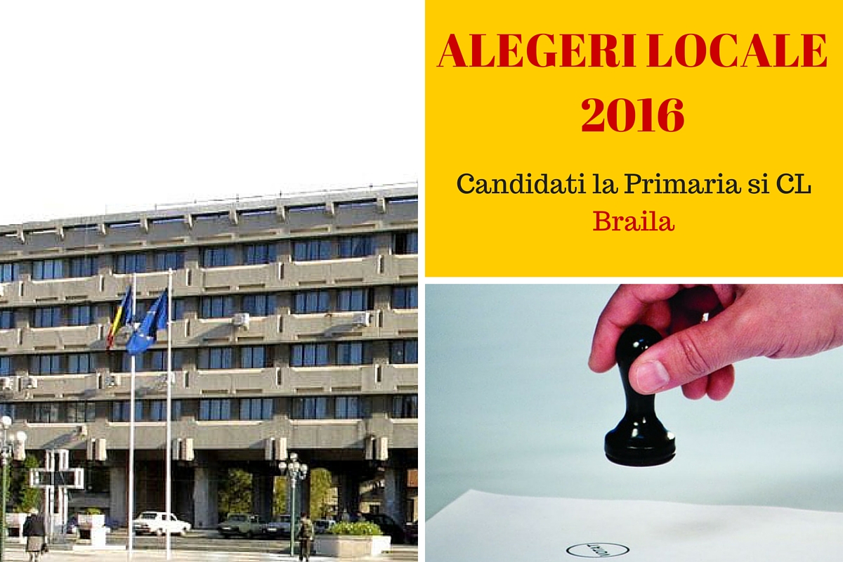 Candidati Primaria Braila la Alegeri Locale 2016. Cine sunt cei care candideaza pentru functia de primar si pentru Consiliul Local Braila.