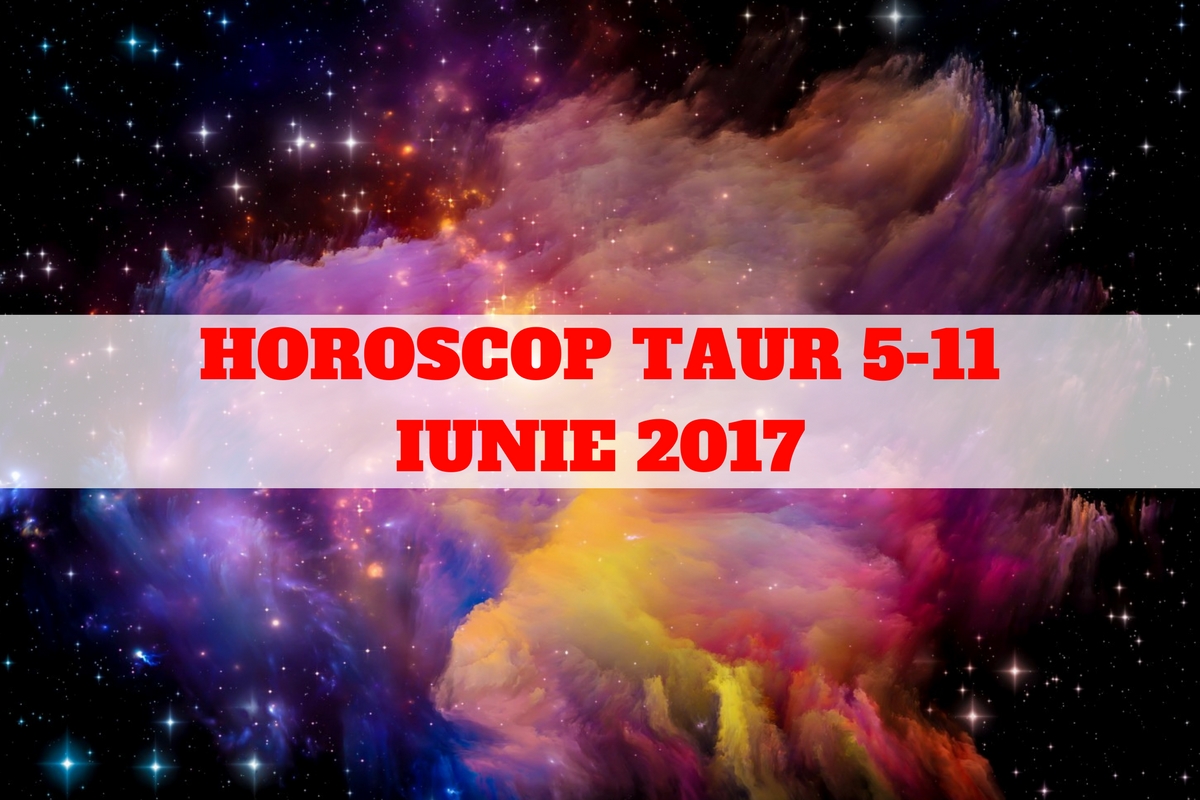 Horoscop săptămânal 5-11 iunie 2017 Oana Hanganu Taur. Ce au pregătit astrele în această săptămână pentru zodia Taur, conform astrologului.