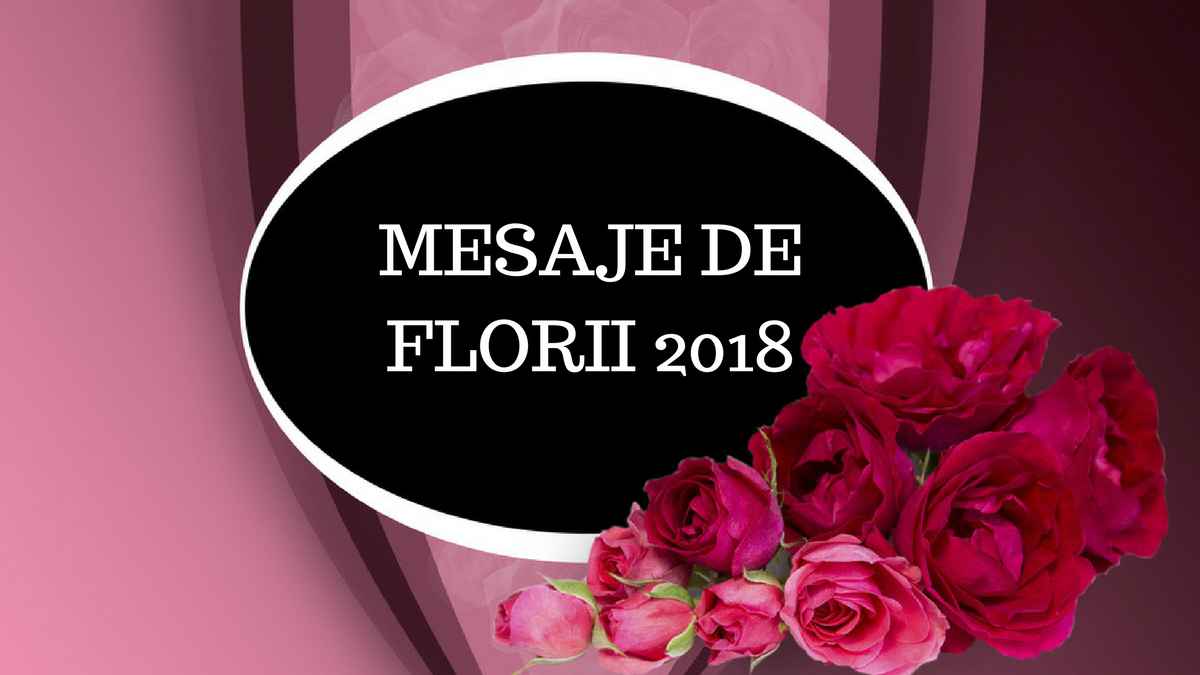 Mesaje De Florii 2018 Urări Sms Uri și Felicitări Pentru Cei Dragi