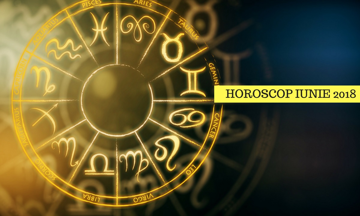 Horoscop iunie 2018: O zodie începe luna cu dreptul