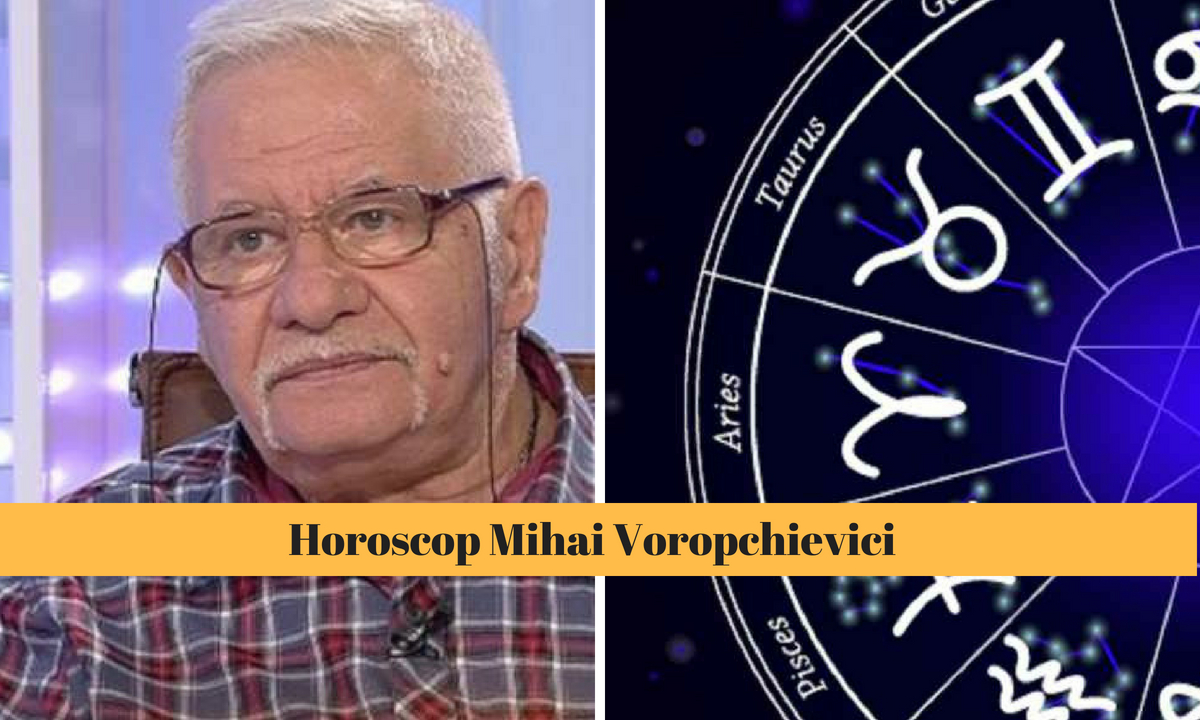 Horoscop Mihai Voropchievici săptămâna 25 iunie- 1 iulie 2018