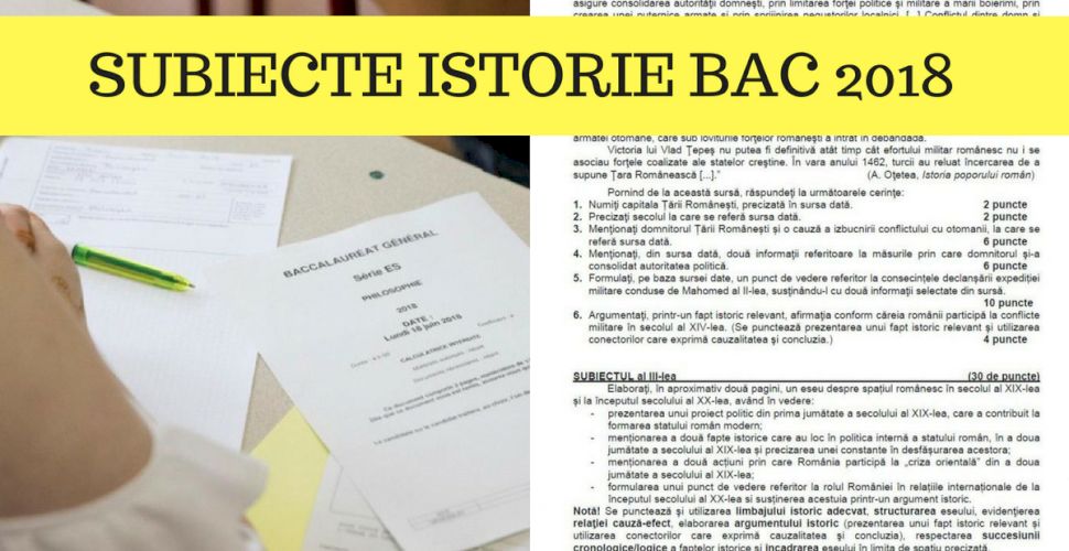 Update Subiecte Istorie Bac 2018 Si Barem De Corectare Edu Ro