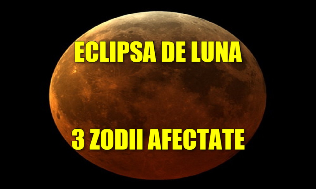 Fenomenul secolului: Eclipsă de lună, trei zodii afectate