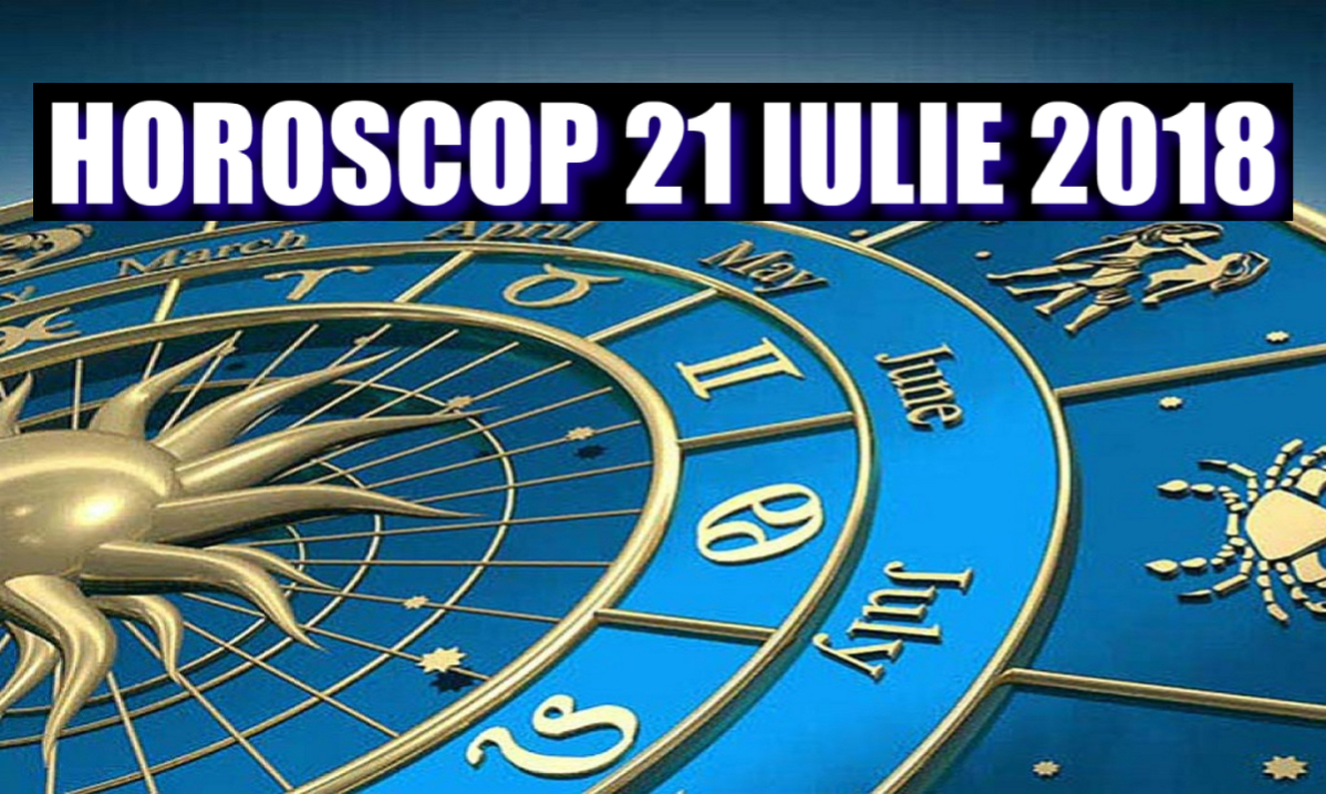 Horoscop 21 iulie 2018. Soluții pentru rezolvarea unor probleme