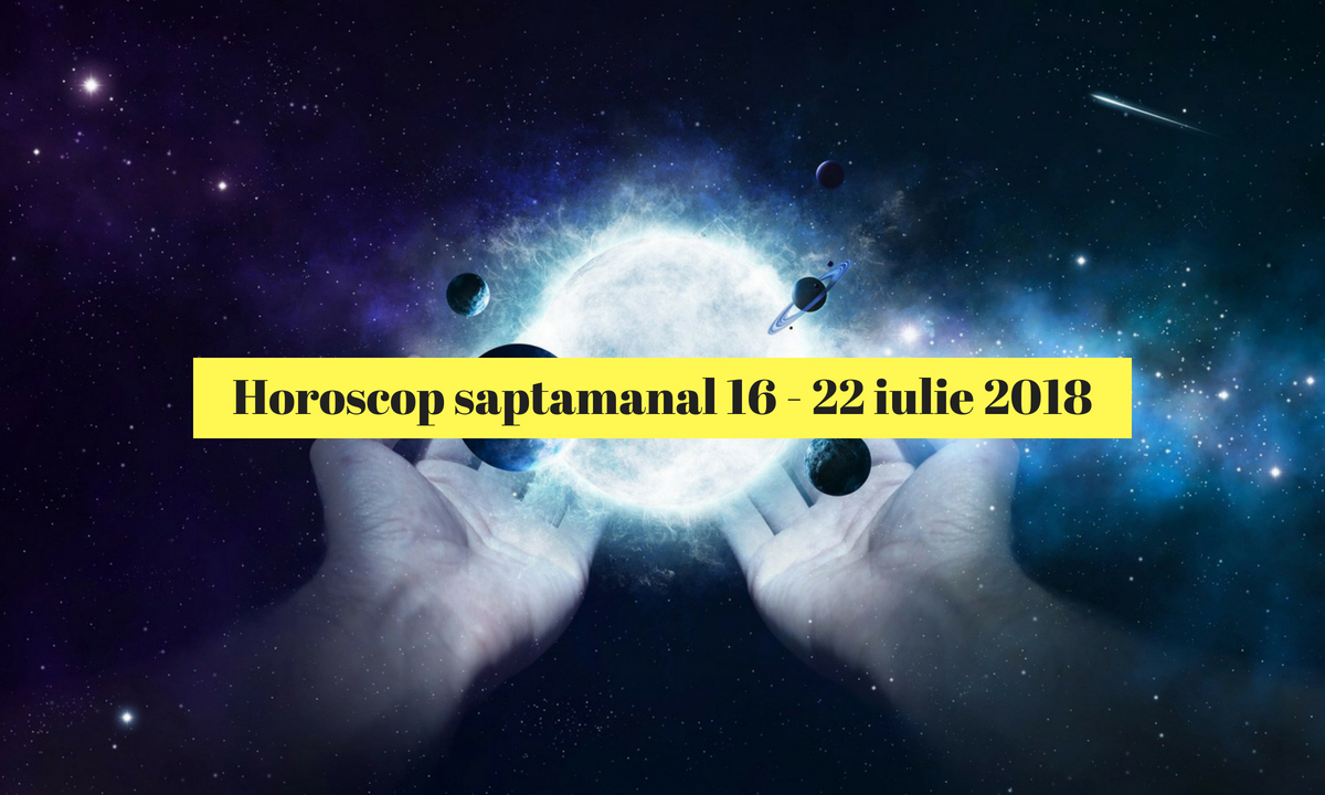 Horoscop săptămânal 16 – 22 iulie 2018. Ce aduc Venus și Jupiter zodiilor