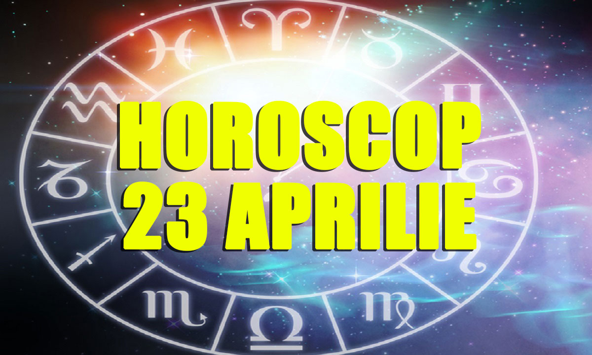 Horoscop zilnic 23 aprilie 2019. Horoscopu zilei de marți 23 aprilie. O zi cu provocări