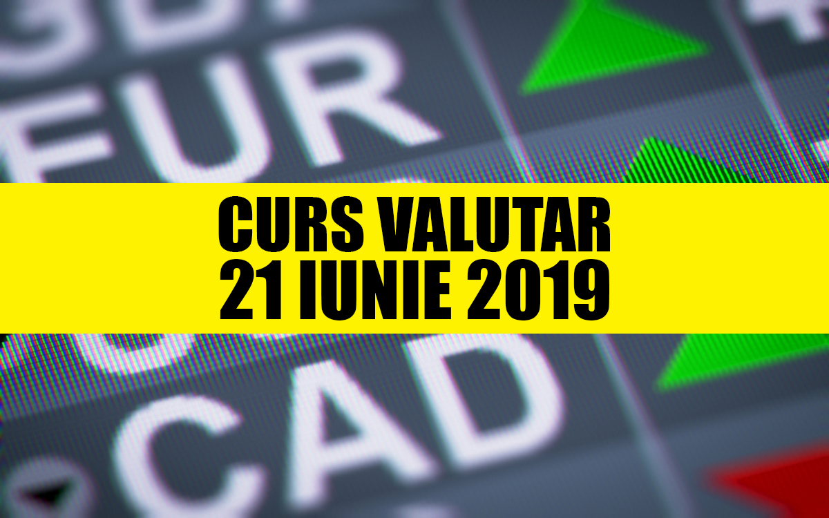 UPDATE - Curs valutar 21 iunie 2019 - EXPLOZIA Euro la BNR dă totul peste cap