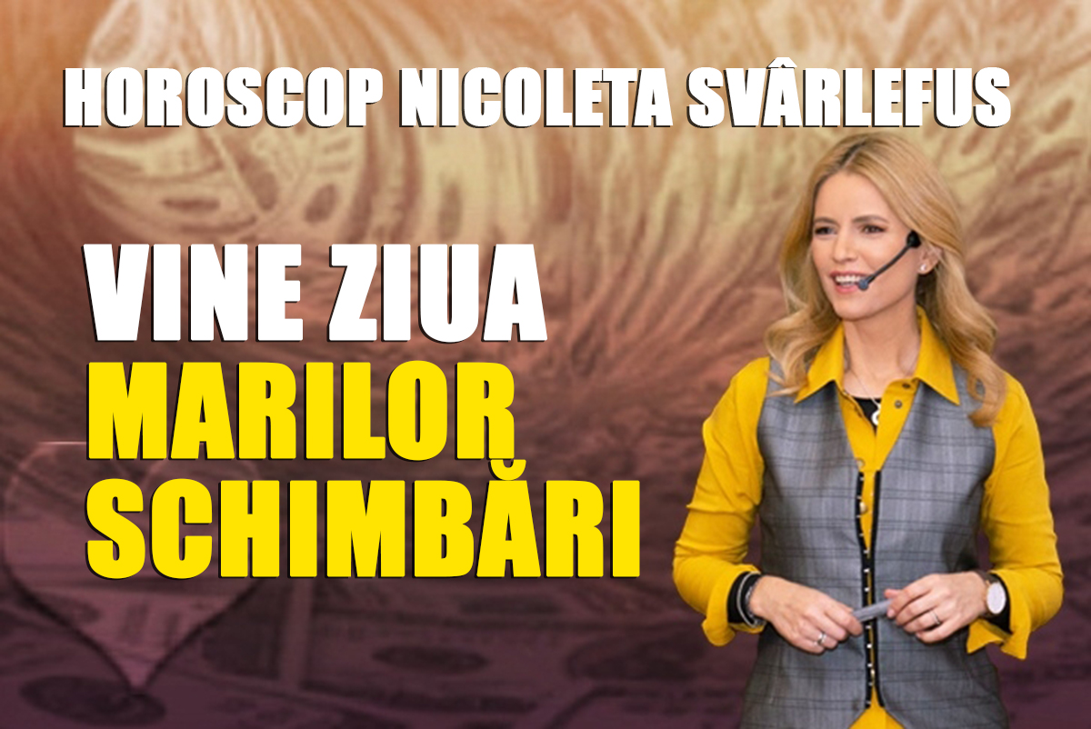 Horoscop zilnic 11 iunie 2019 Nicoleta Svârlefus - Vine ziua marilor schimbări