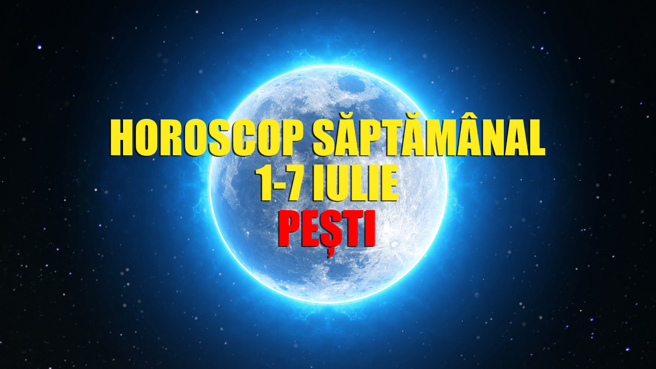 Horoscop Minerva saptamana 1-7 iulie 2019 PEȘTI. Ascensiune profesională maximă