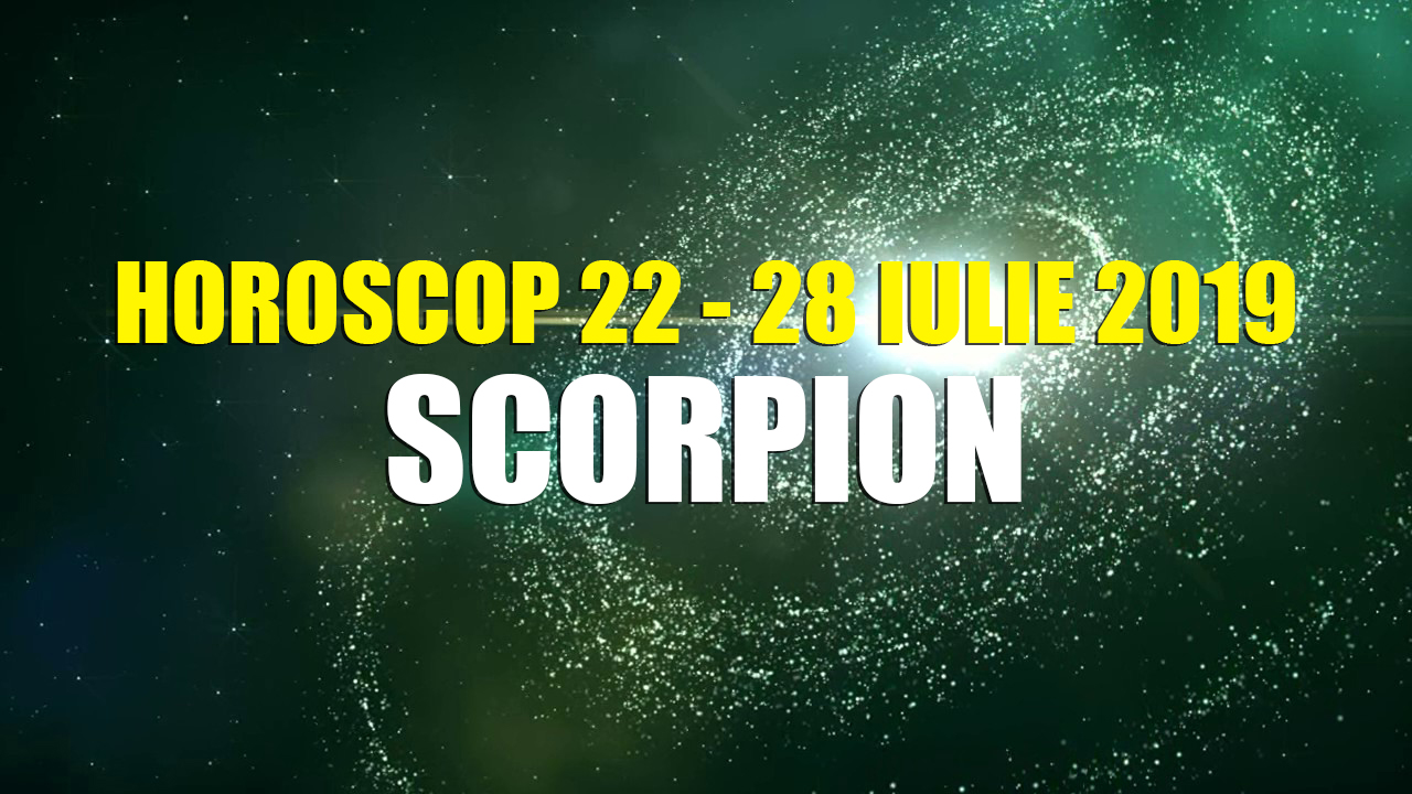 Horoscop Minerva 22 - 28 iulie 2019 Scorpion. Mercur s-a reîntors în Rac